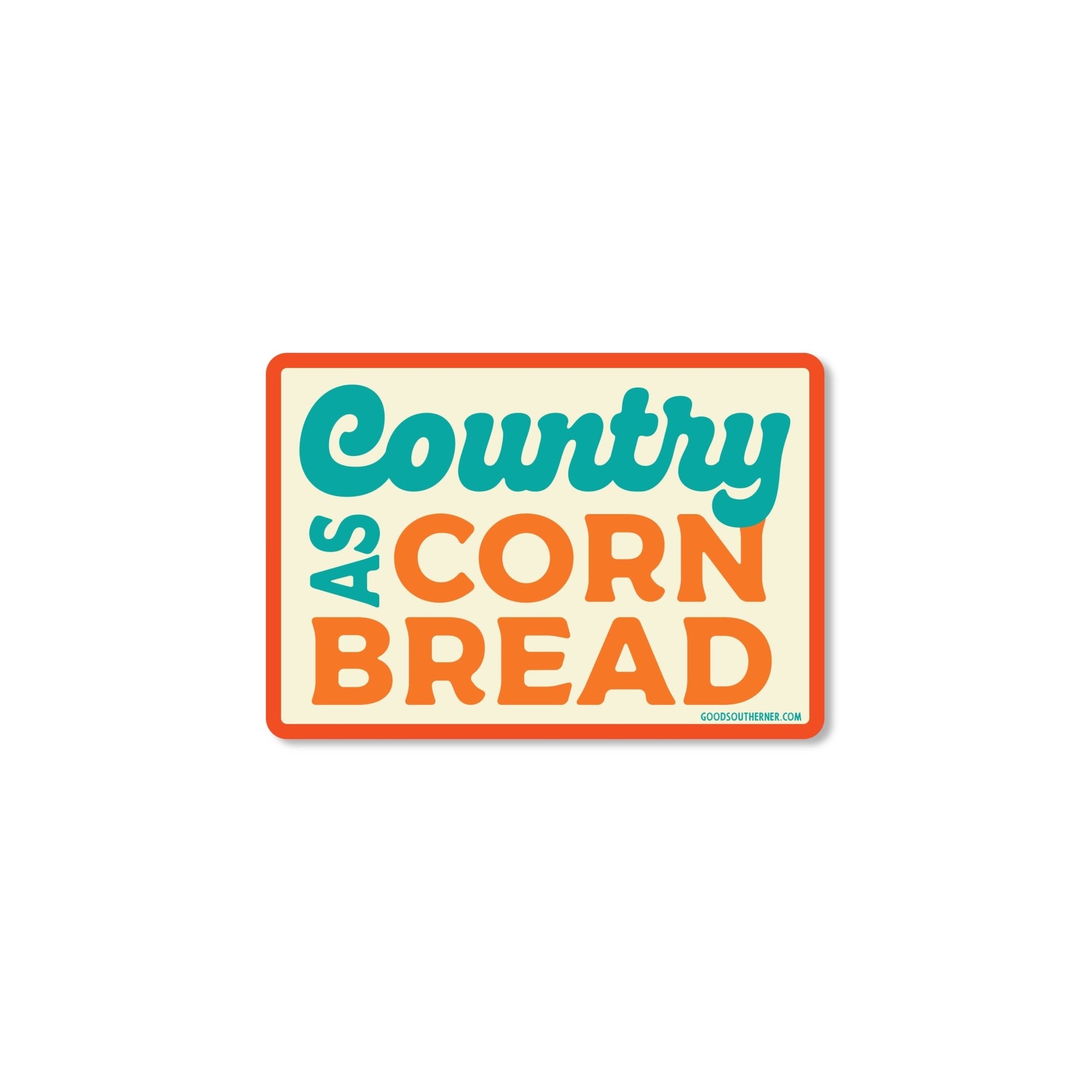 Country As Cornbread Sticker - River Rise Cattle Co.