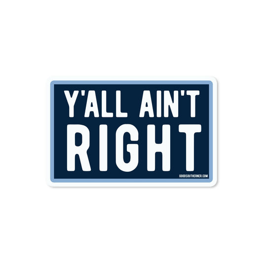 Y'all Ain't Right Sticker - River Rise Cattle Co.